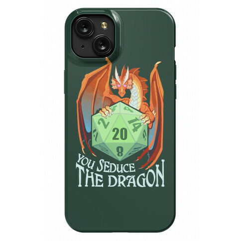 You Seduce The Dragon Phone Case